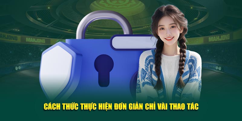 Cách thức thực hiện đơn giản chỉ vài thao tác