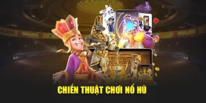 chiến thuật chơi nổ hũ