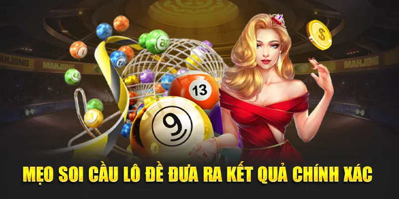 Mẹo soi cầu lô đề cho ra kết quả chính xác